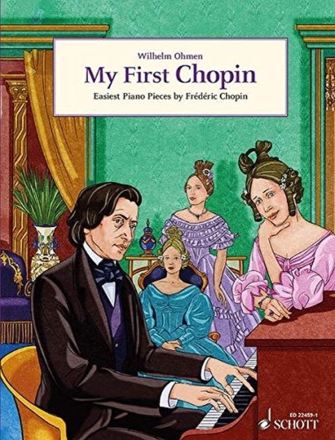 My First Chopin : Easiest Piano Pieces by FredeRic Chopin, Book Book