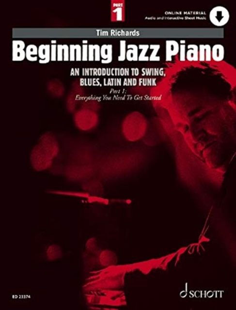 Beginning Jazz Piano 1 : An Introduction to Swing, Blues, Latin and Funk Part 1: Everything You Need to Get Started 1, Sheet music Book