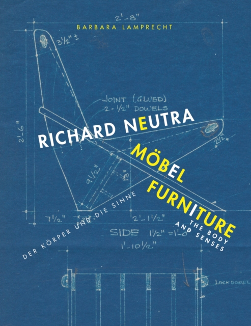 Richard Neutra. Mobel Furniture: Der Korper und die Sinne / the Body and Senses, Paperback / softback Book