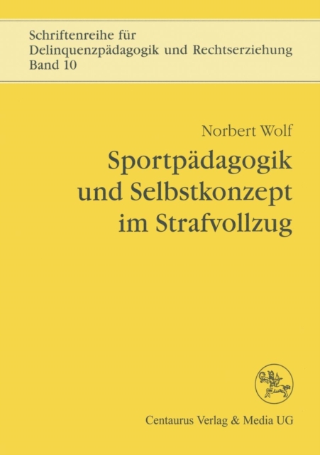 Sportpadagogik Und Selbstkonzept Im Strafvollzug, Paperback / softback Book
