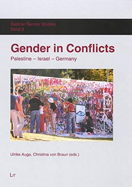 Gender in Conflicts : Palestine, Israel, Germany, Paperback / softback Book