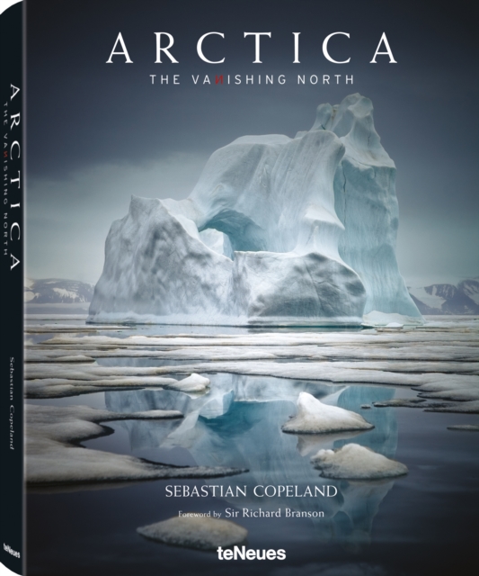 Arctica: The Vanishing North, Hardback Book
