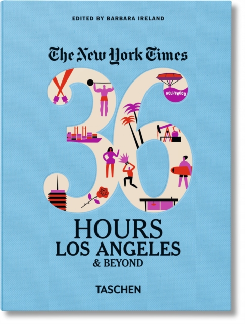 NYT. 36 Hours. Los Angeles & Beyond, Hardback Book