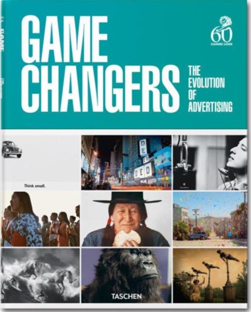 Game Changers. The Evolution of Advertising, Hardback Book