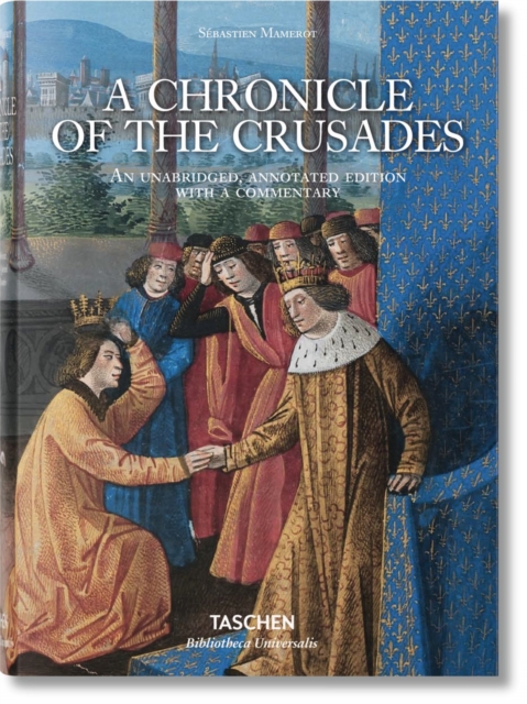 Sebastien Mamerot. A Chronicle of the Crusades, Hardback Book