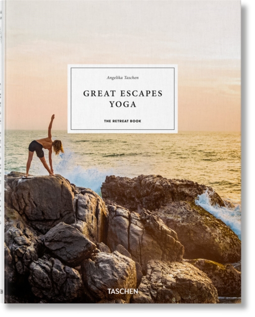 Great Escapes Yoga. The Retreat Book, Hardback Book
