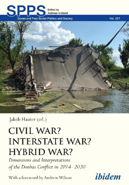 Civil War? Interstate War? Hybrid War? - Dimensions and Interpretations of the Donbas Conflict in 2014-2020, Paperback / softback Book