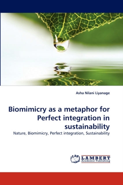 Biomimicry as a Metaphor for Perfect Integration in Sustainability, Paperback / softback Book