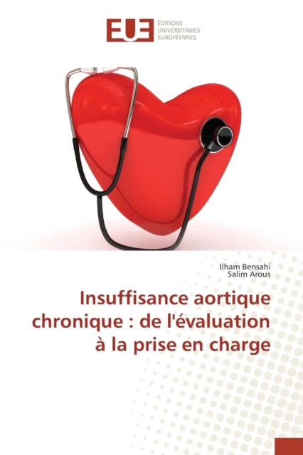 Insuffisance Aortique Chronique : de l'Evaluation A La Prise En Charge, Paperback / softback Book