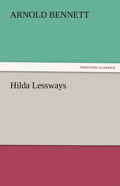 Hilda Lessways, Paperback / softback Book