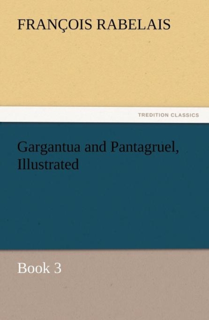 Gargantua and Pantagruel, Illustrated, Paperback / softback Book