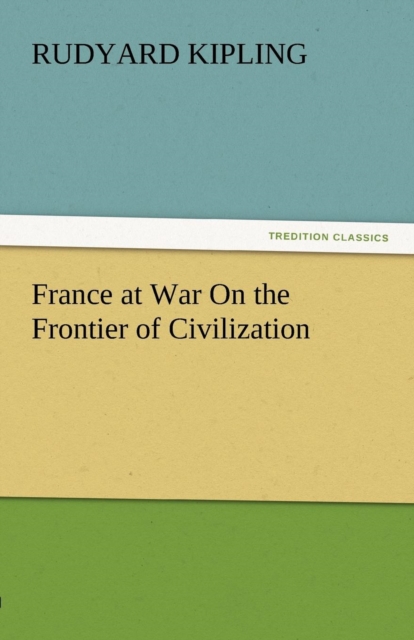 France at War on the Frontier of Civilization, Paperback / softback Book