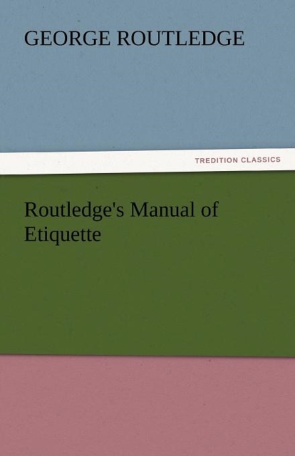 Routledge's Manual of Etiquette, Paperback / softback Book