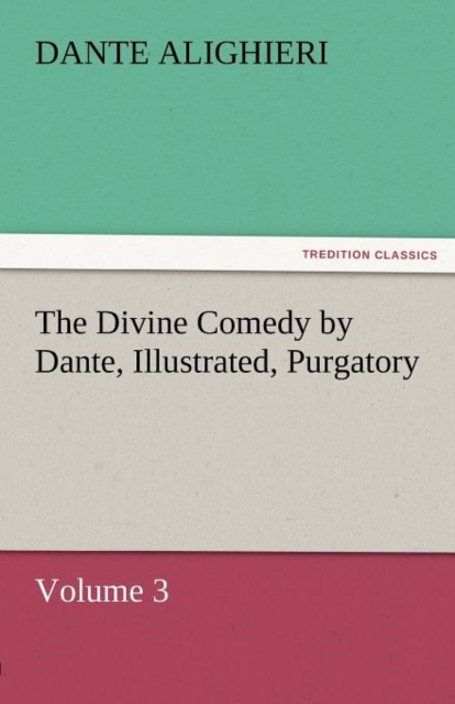 The Divine Comedy by Dante, Illustrated, Purgatory, Volume 3, Paperback / softback Book