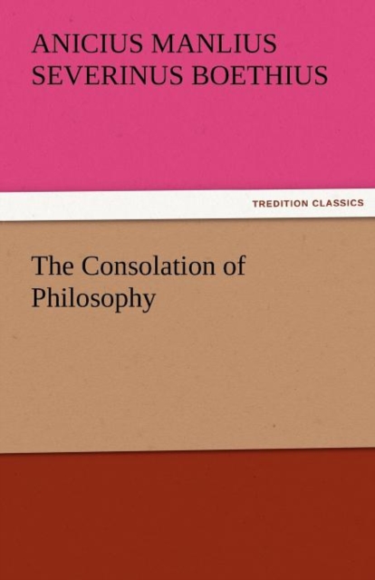 The Consolation of Philosophy, Paperback / softback Book