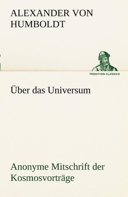Uber Das Universum. Anonyme Mitschrift Der Kosmosvortrage, Paperback / softback Book