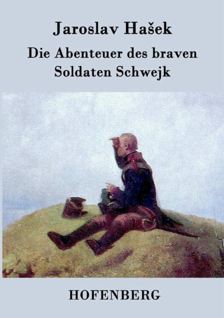 Die Abenteuer Des Braven Soldaten Schwejk, Paperback / softback Book