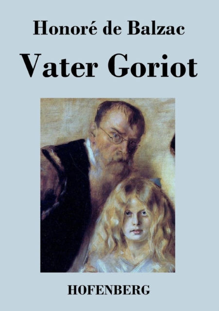 Vater Goriot : (Le pere Goriot), Paperback / softback Book