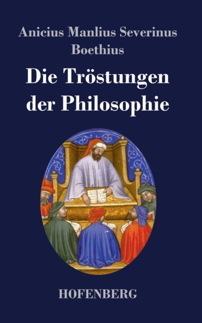 Die Trostungen der Philosophie, Hardback Book