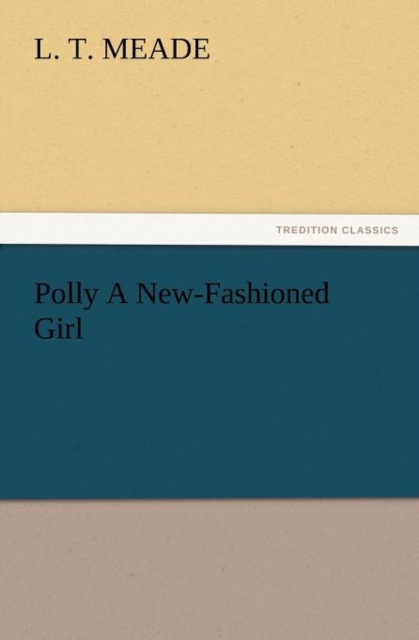Polly a New-Fashioned Girl, Paperback / softback Book