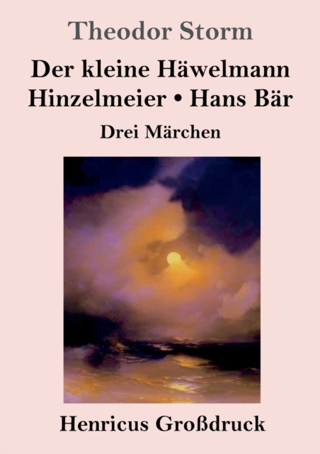 Der kleine Hawelmann / Hinzelmeier / Hans Bar (Grossdruck) : Drei Marchen, Paperback / softback Book