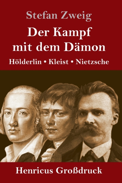 Der Kampf mit dem Damon (Großdruck) : Holderlin, Kleist, Nietzsche, Hardback Book