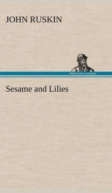 Sesame and Lilies, Hardback Book