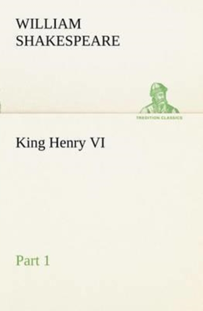 King Henry VI, Part 1, Paperback / softback Book