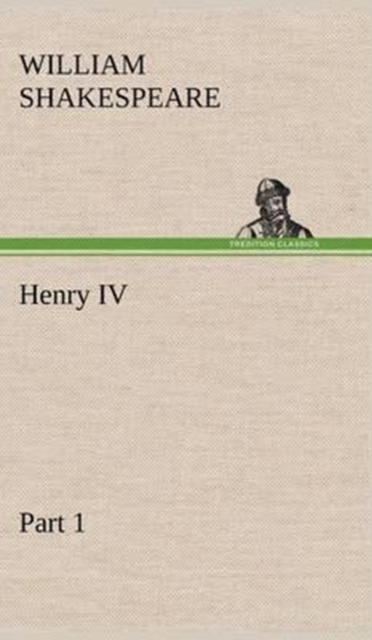 Henry IV Part 1, Hardback Book