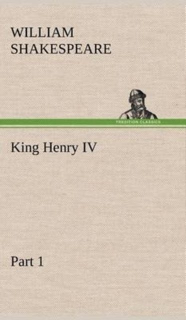 King Henry IV Part 1, Hardback Book