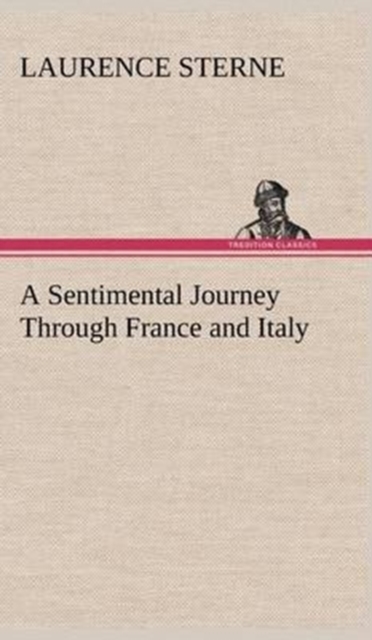 A Sentimental Journey Through France and Italy, Hardback Book