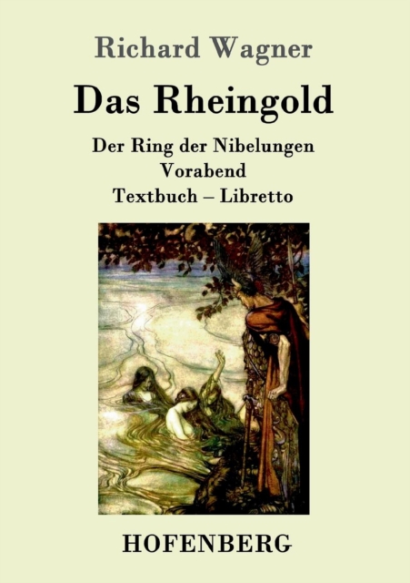 Das Rheingold : Der Ring der Nibelungen Vorabend Textbuch - Libretto, Paperback / softback Book