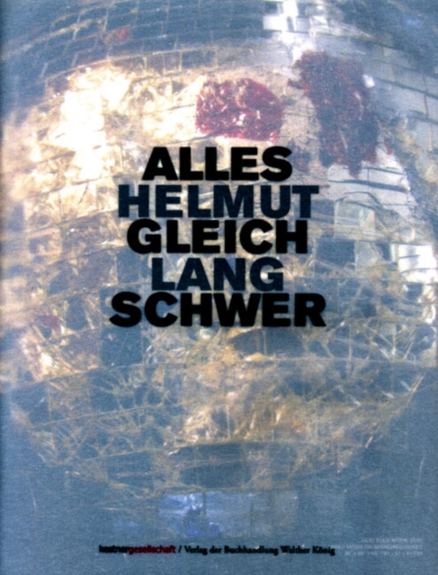 Helmut Lang : Alles Gleich Schwer, Paperback / softback Book