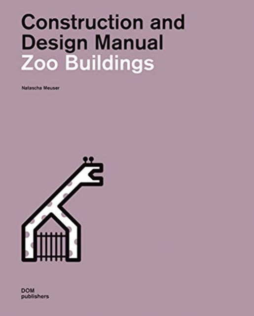 Zoo Buildings. Construction and Design Manual, Hardback Book