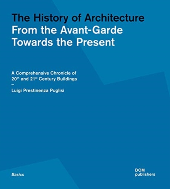 The History of Architecture: From the Avant-Garde Towards the Present, Paperback / softback Book