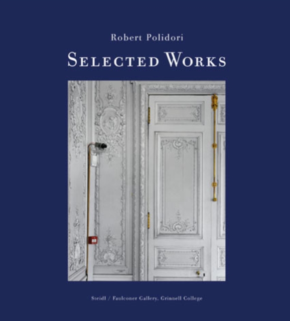 Robert Polidori : Chronophagia: Selected Works 1984-2009, Hardback Book