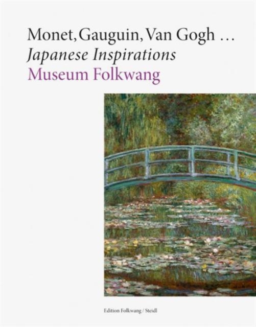 Monet, Gauguin, Van Gogh ... Japanese Inspirations, Hardback Book