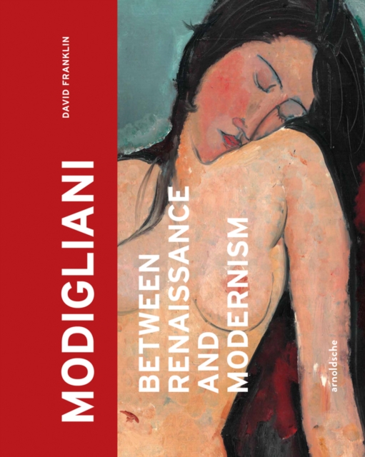 Modigliani : Between Renaissance and Modernism, Hardback Book