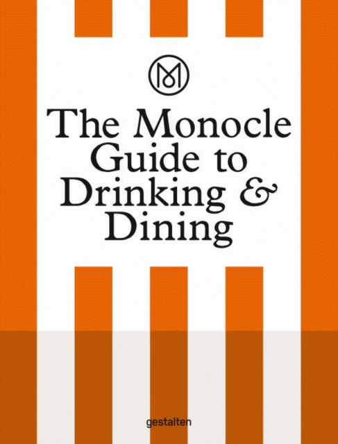 The Monocle Guide to Drinking and Dining, Hardback Book