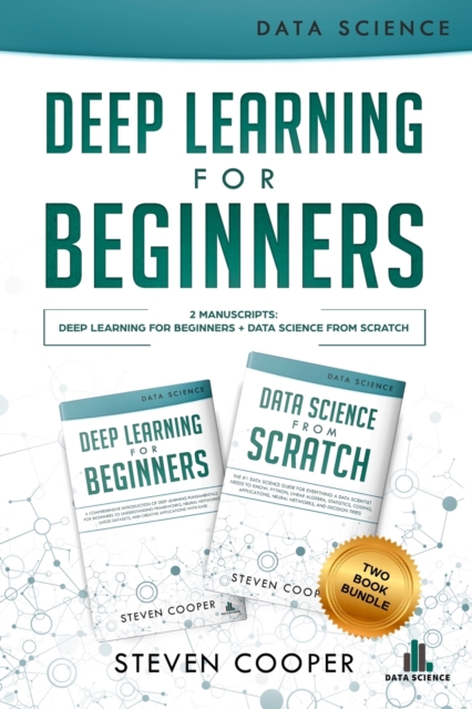 Deep Learning For Beginners : 2 Manuscripts: Deep Learning For Beginners And Data Science From Scratch, Paperback / softback Book