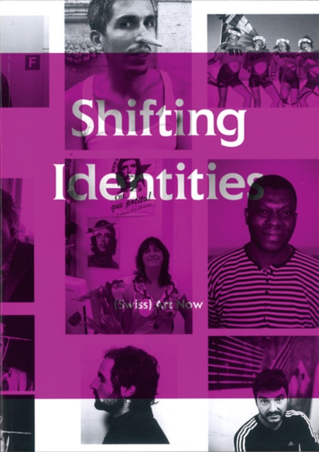 Shifting Identities : (Swiss) Art Now, Paperback / softback Book