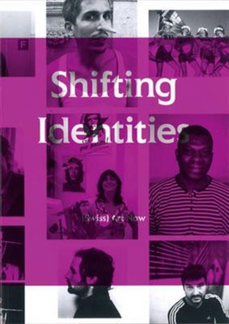 Shifting Identities : (Swiss) Art Now, Paperback Book