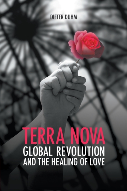 Terra Nova. Global Revolution and the Healing of Love, Paperback / softback Book