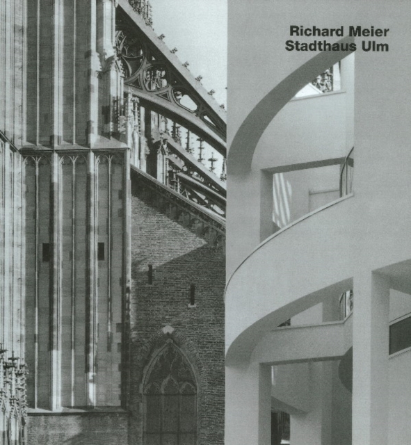 Richard Meier : Stadhaus Ulm, Hardback Book