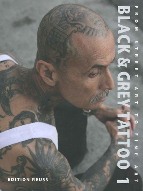 Black & Grey Tattoo : Volume 1: Traditional Black & Grey, Hardback Book