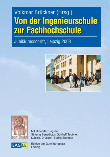 Von der Ingenieurschule zur Fachhochschule : Jubilaumsschrift, Leipzig 2003, Paperback / softback Book