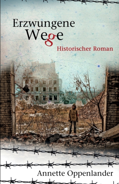 Erzwungene Wege : Historischer Roman, Paperback / softback Book