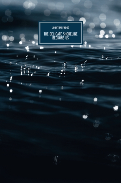 The Delicate Shoreline Beckons Us, Paperback / softback Book