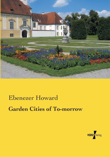 Garden Cities of To-morrow, Paperback / softback Book