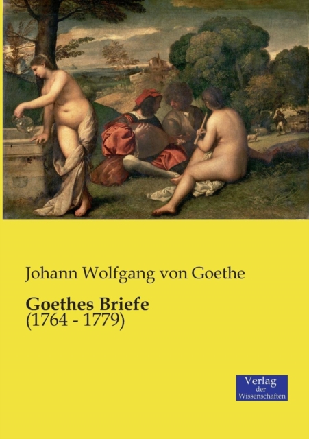 Goethes Briefe : (1764 - 1779), Paperback / softback Book